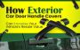 How Exterior Car Door Handle Covers Can Increase Your Vehicl