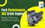 Ford Performance 363 Crate Engine: Specs, Features, and Perf