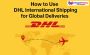 How to Use DHL International Shipping in Calgary for Fast an