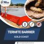 Termite Barrier Gold Coast – Protect Your Property