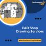 CAD Shop Drawing Services Starting From $19