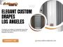 Elegant Custom Drapes & Drapery in Los Angeles 
