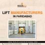 Lift Manufacturers in Faridabad