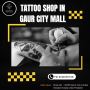 Expert Tattoo Shop in Gaur City