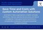 Save Time and Costs with custom Automation Solutions