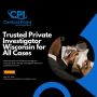 Trusted Private Investigator Wisconsin for All Cases