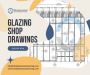 Glazing Shop Drawings Services
