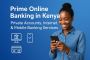 Prime Online Banking in Kenya – Private Accounts, Internet &