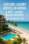 Explore Luxury Hotels in Kenya & Best Luxury Beach Resorts |