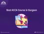 Best ACCA Course in Gurgaon Best ACCA Course in Gurgaon