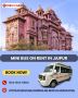 Mini Bus on Rent in Jaipur – Reliable & Budget-Friendly Trav