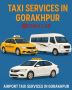 Taxi Service in Gorakhpur – Affordable Local & Outstation Ca