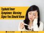 Typhoid Fever: Symptoms & Main Causes Explained