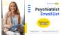 Use Our Certified Psychiatrist Email List To Close More Lead