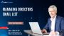 Reach Managing Directors in UK with Email Contact List