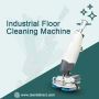 Choose Smart and Powerful Industrial Floor Cleaning Machine
