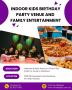 Indoor Kids Birthday Party Venue and Family Entertainment