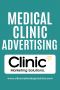 Medical Clinic Advertising Services to Attract More Patients