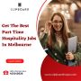 Get The Best Part Time Hospitality Jobs In Melbourne