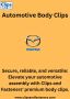 Secure Your Panels with Automotive Body Clips 