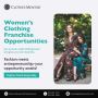 Explore Women’s Clothing Franchise Opportunities