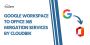 Mailbox Migration from Google to Microsoft by CloudBik