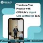 Transform Your Practice with Urgent Care Conference 