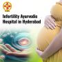 Ayurvedic Doctor for Infertility in Hyderabad – Safe and Eff