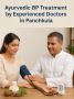 Ayurvedic BP Treatment by Experienced Doctors in Panchkula