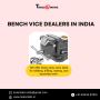 Bench vice dealers in India