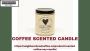 For calming experience, avail the best coffee scented candle