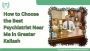 How to Choose the Best Psychiatrist Near Me in Greater Kaila