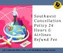 Southwest cancellation policy within 24 hours