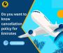 Do you want to know the cancellation policy of Emirates?
