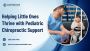 Pediatric Chiropractor in Auburn for Kids Health & Wellness