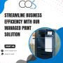 Streamline Business Efficiency with Managed Print Solution