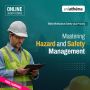 Gain Practical Skills in Hazard & Safety Management