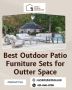 Best Outdoor Patio Furniture Sets for Outer Space Best Outdoor Patio Furniture Sets for Outer Space
