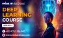 Advance Your Skills with Deep Learning Course in Noida
