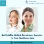Get Reliable Medical Recruitment Agencies for Your Healthcar