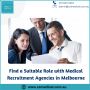 Find a Suitable Role with Medical Recruitment Agencies in Me