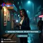 Missing Person Investigation in Delhi–Hire Best Detectective