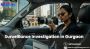 Confidential Surveillance Investigation in Gurgaon Confidential Surveillance Investigation in Gurgaon