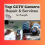 Top CCTV Camera Repair & Services In Punjab Top CCTV Camera Repair & Services In Punjab