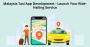 Malaysia Taxi App Development – Launch Ride-Hailing Service