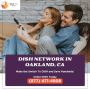 Get the channels you want with Dish Network in Oakland. CA Get the channels you want with Dish Network in Oakland. CA