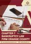Chapter 7 Bankruptcy Law Firm in Orange County Chapter 7 Bankruptcy Law Firm in Orange County