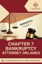 Find Trusted Chapter 7 Bankruptcy Attorney Orlando Near You