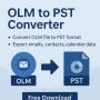 Best OLM to PST Converter for Seamless Outlook Migration