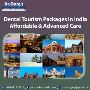 Dental Tourism Packages in India – Affordable & Advanced Car
